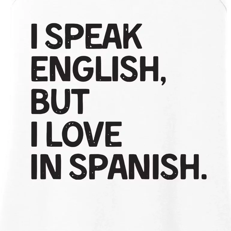 I Speak English But I Love In Spanish Ladies Essential Tank