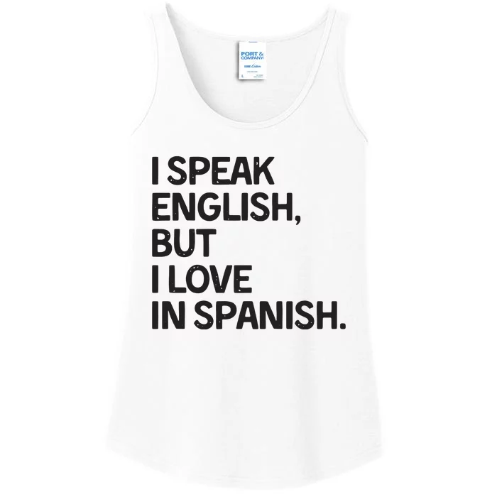 I Speak English But I Love In Spanish Ladies Essential Tank