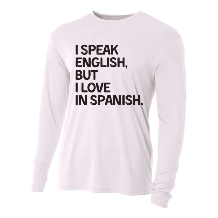 I Speak English But I Love In Spanish Cooling Performance Long Sleeve Crew