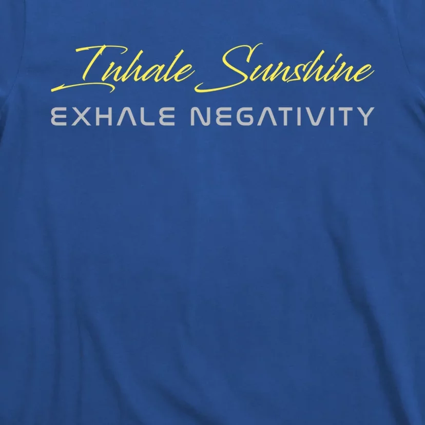 Inhale Sunshine Exhale Negativity Positivity Gift T-Shirt