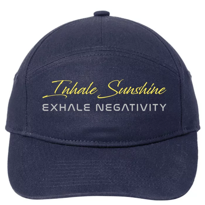 Inhale Sunshine Exhale Negativity Positivity Gift 7-Panel Snapback Hat