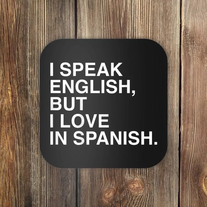 I Speak English But I Love In Spanish Coaster | TeeShirtPalace