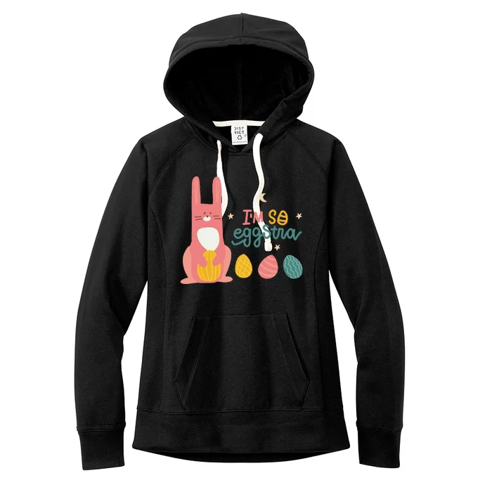 I'm So Eggstra Funny Extra Easter Holiday Women's Fleece Hoodie