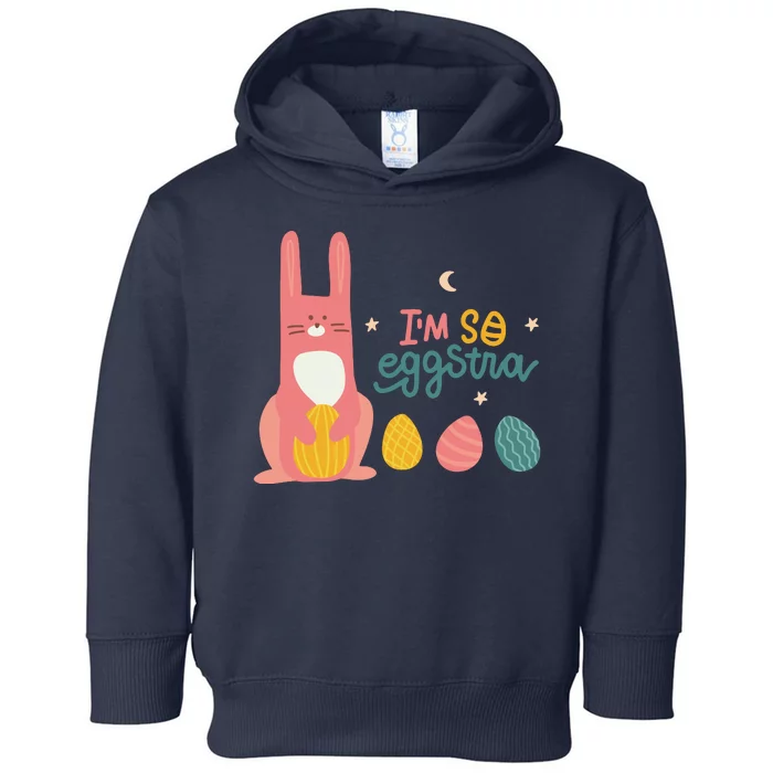 I'm So Eggstra Funny Extra Easter Holiday Toddler Hoodie