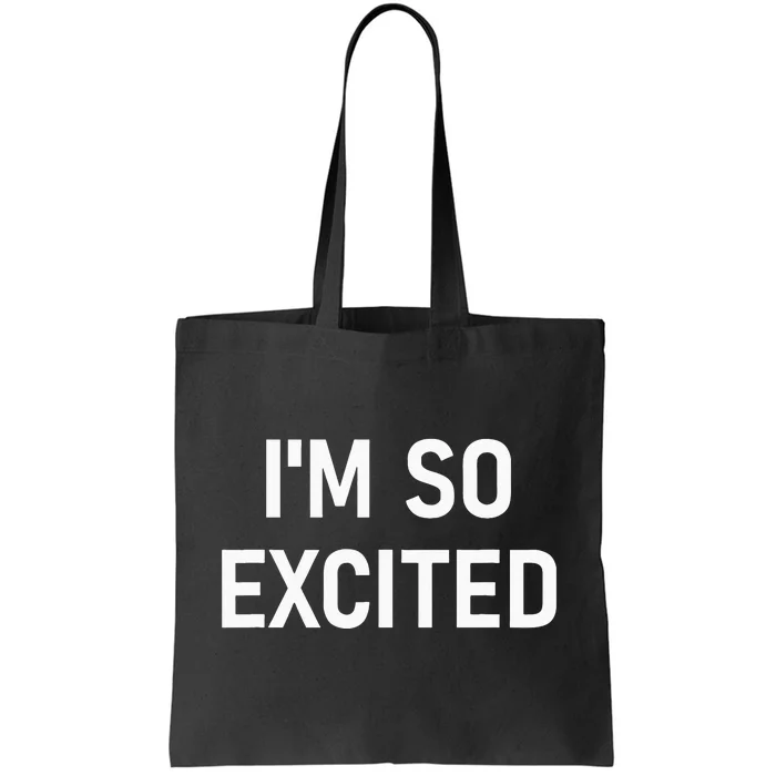 Im So Excited Funny Sarcastic Jokes Family Tote Bag