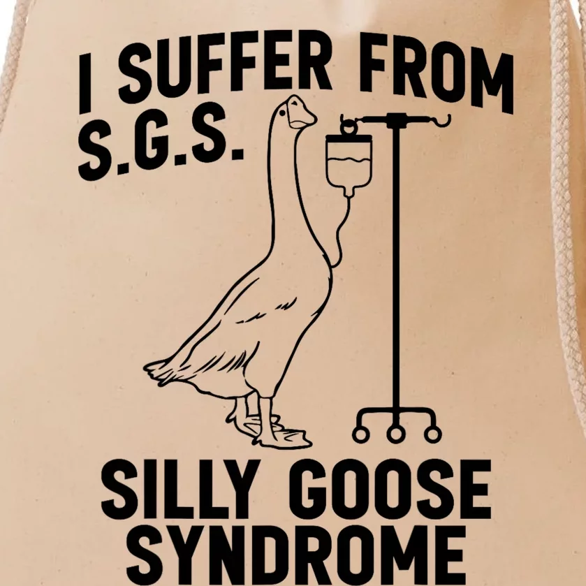 I Suffer From Silly Goose Syndrome Funny Goose Joke Humor Drawstring Bag