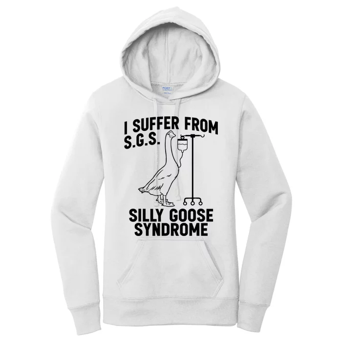 I Suffer From Silly Goose Syndrome Funny Goose Joke Humor Women's Pullover Hoodie