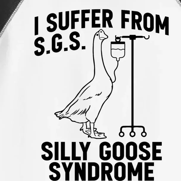 I Suffer From Silly Goose Syndrome Funny Goose Joke Humor Toddler Fine Jersey T-Shirt