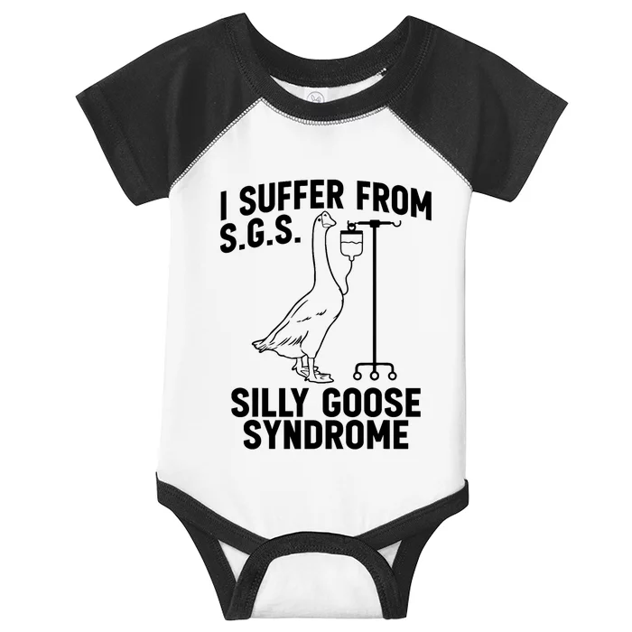 I Suffer From Silly Goose Syndrome Funny Goose Joke Humor Infant Baby Jersey Bodysuit