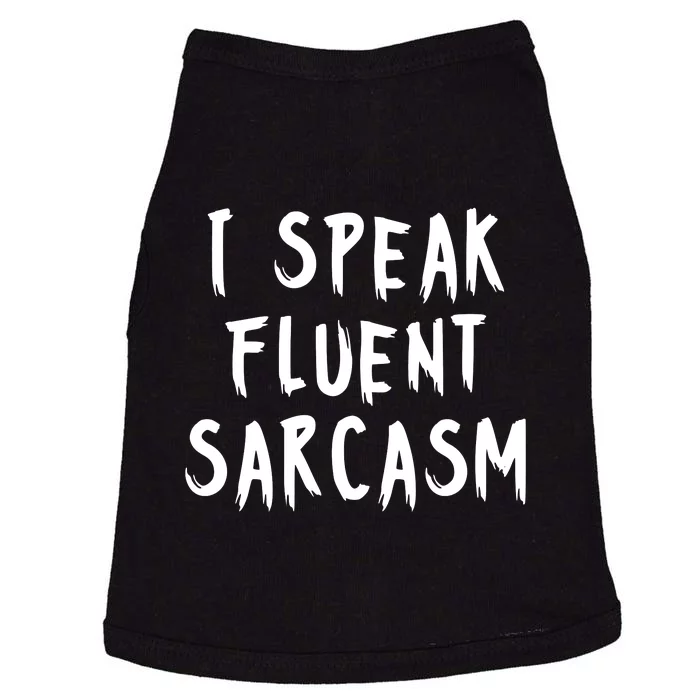 I SPEAK FLUENT SARCASM FUNNY Doggie Tank