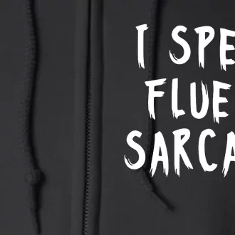 I SPEAK FLUENT SARCASM FUNNY Full Zip Hoodie