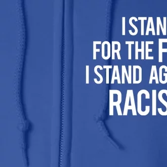 I Stand For The Flag I Stand Against Racism Gift Full Zip Hoodie