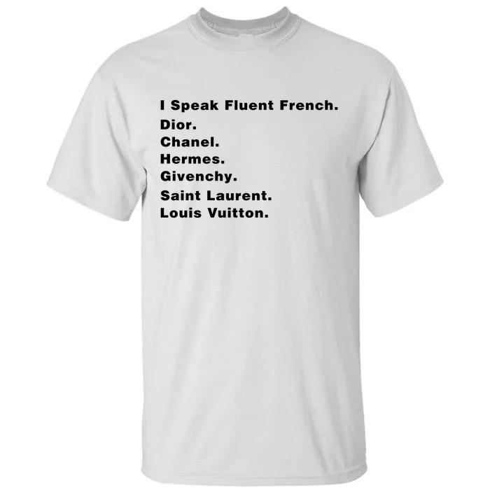 I Speak Fluent French Tall T-Shirt