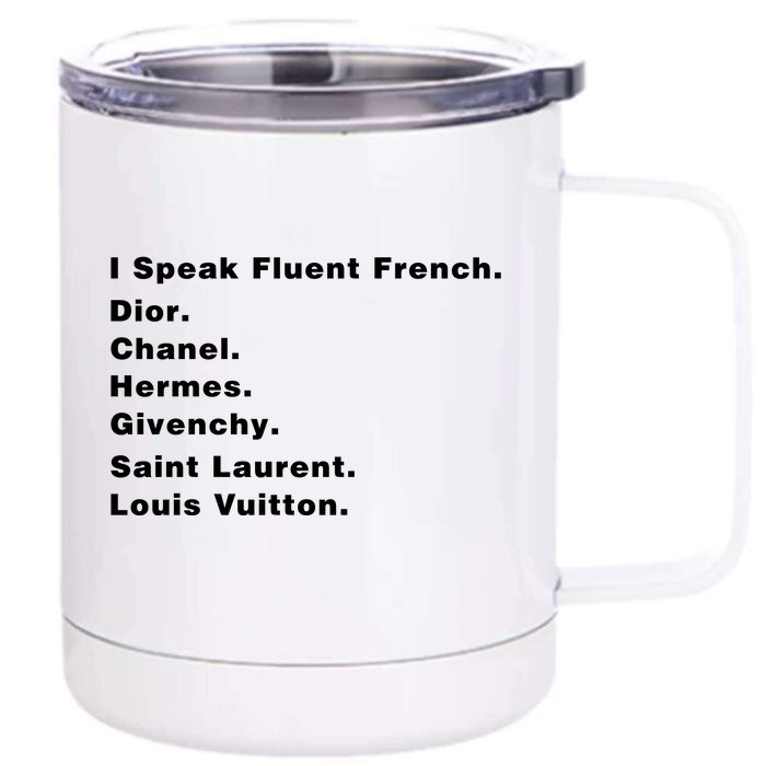 I Speak Fluent French Front & Back 12oz Stainless Steel Tumbler Cup