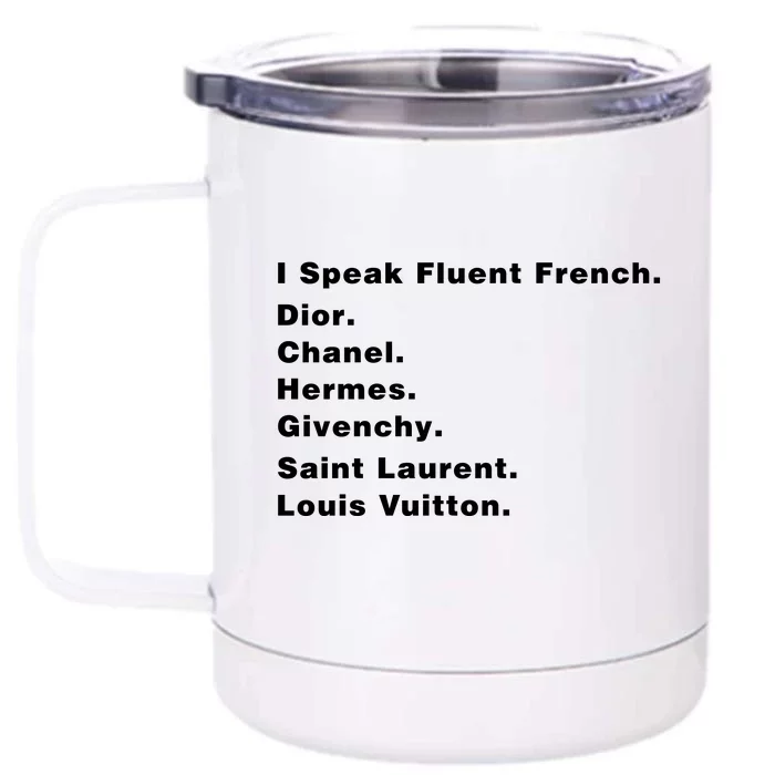 I Speak Fluent French Front & Back 12oz Stainless Steel Tumbler Cup