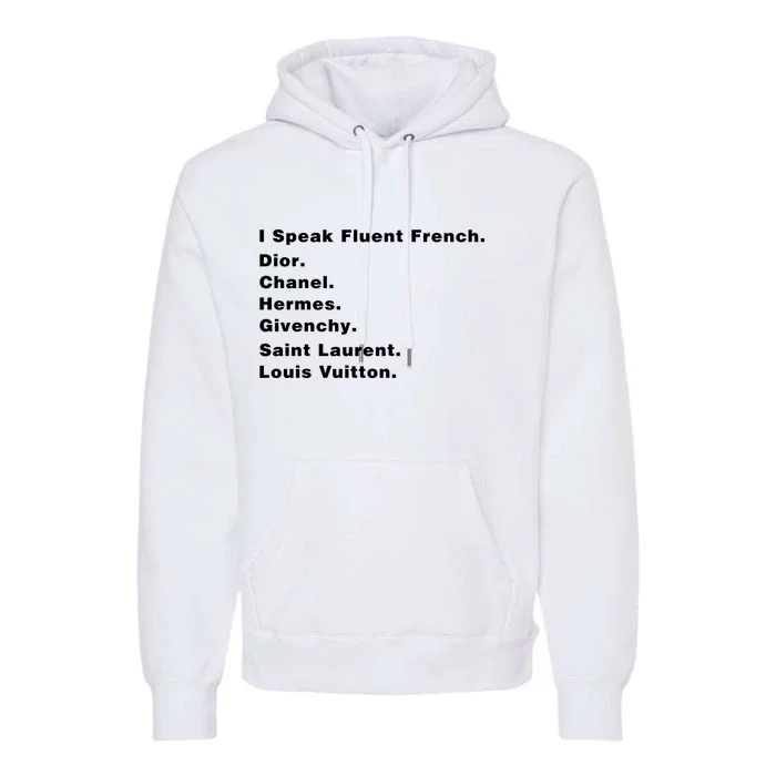 I Speak Fluent French Premium Hoodie