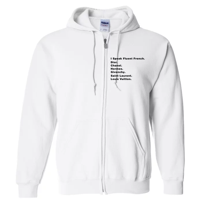 I Speak Fluent French Full Zip Hoodie