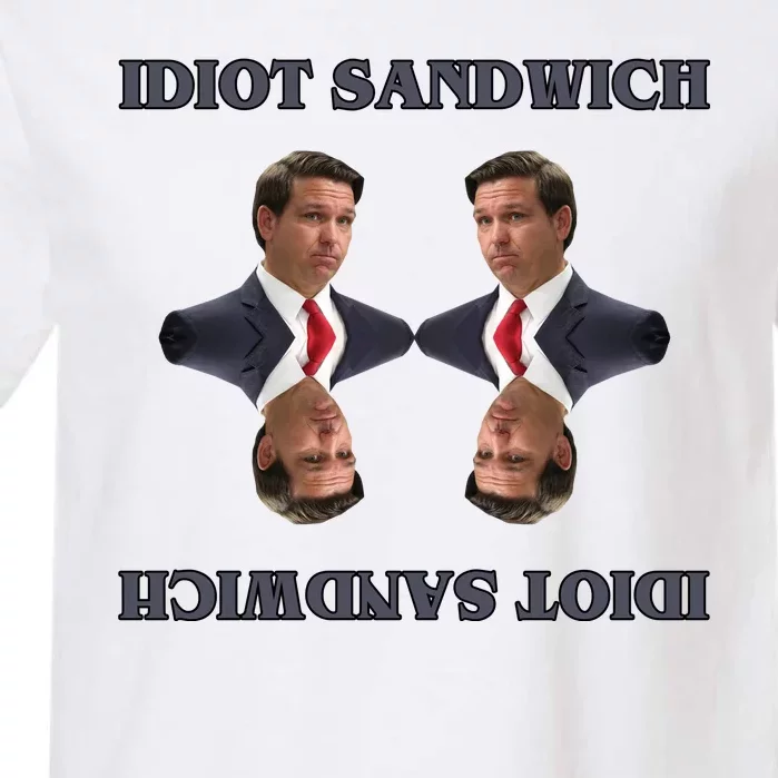 Idiot Sandwich Funny Ron DaSantis Politcal Garment-Dyed Heavyweight T-Shirt