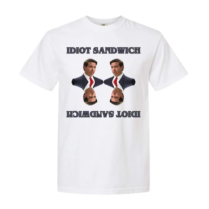 Idiot Sandwich Funny Ron DaSantis Politcal Garment-Dyed Heavyweight T-Shirt