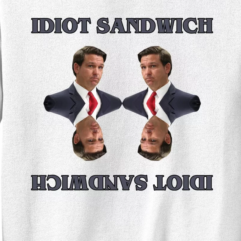 Idiot Sandwich Funny Ron DaSantis Politcal Sweatshirt