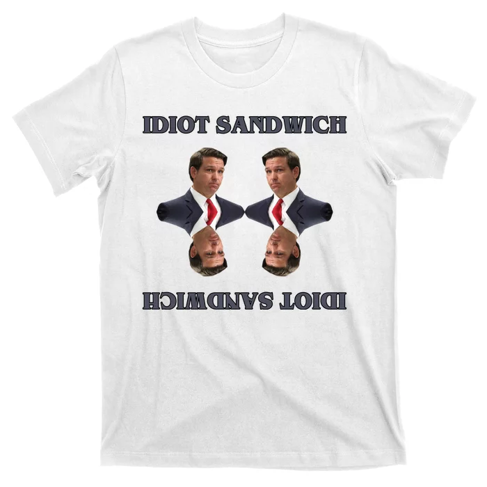 Idiot Sandwich Funny Ron DaSantis Politcal T-Shirt