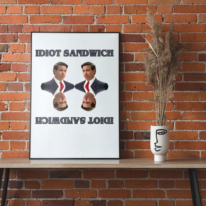 Idiot Sandwich Funny Ron DaSantis Politcal Poster