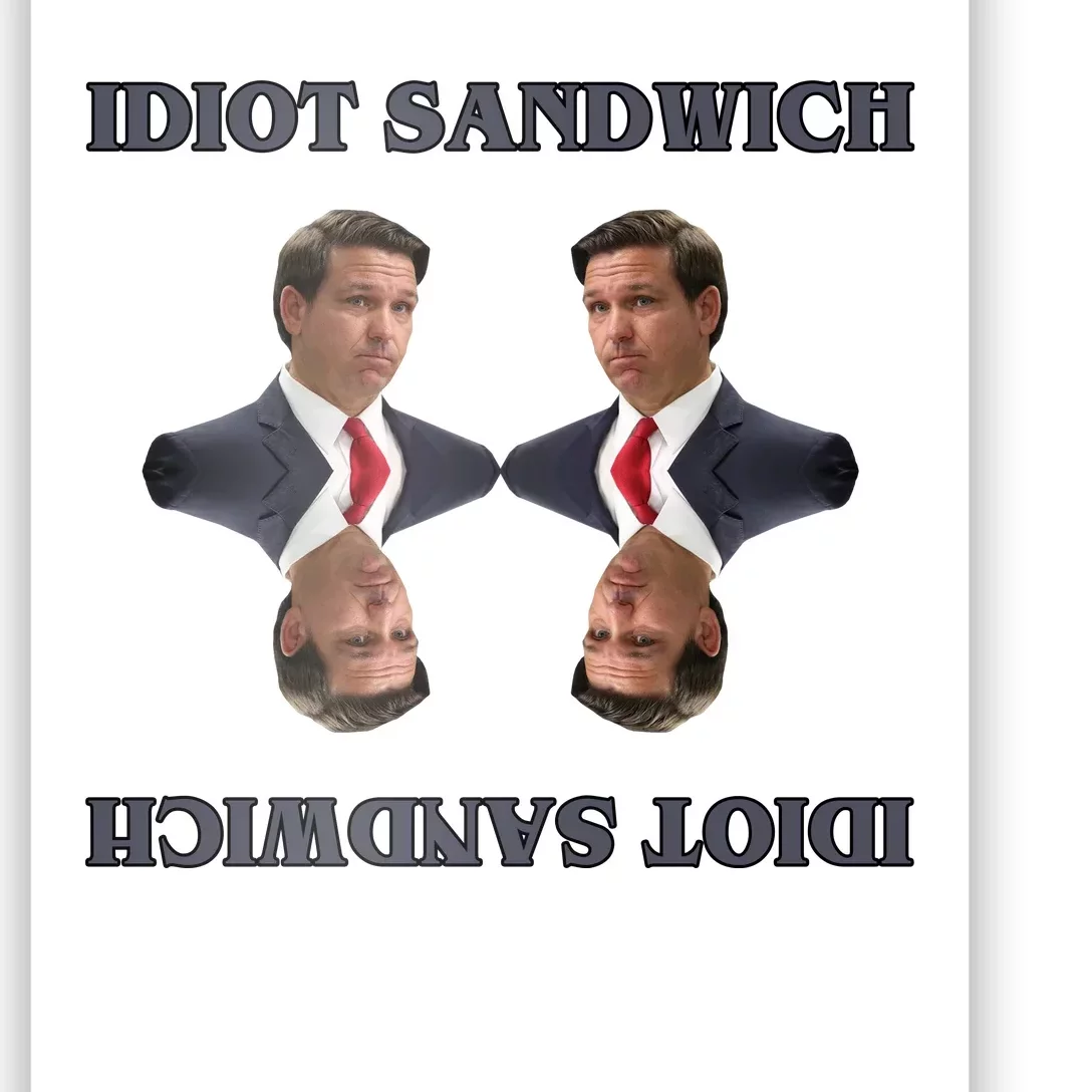 Idiot Sandwich Funny Ron DaSantis Politcal Poster