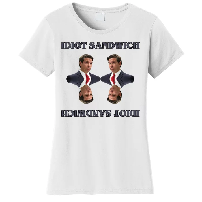 Idiot Sandwich Funny Ron DaSantis Politcal Women's T-Shirt