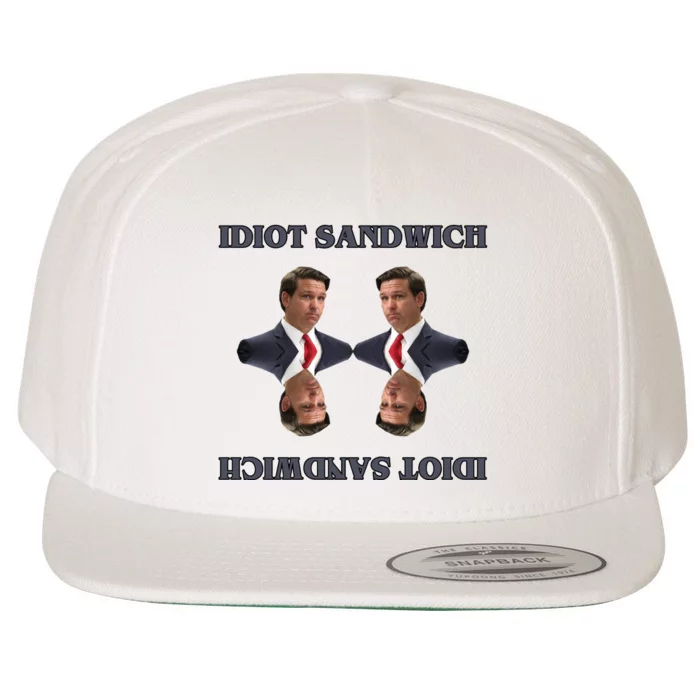 Idiot Sandwich Funny Ron DaSantis Politcal Wool Snapback Cap