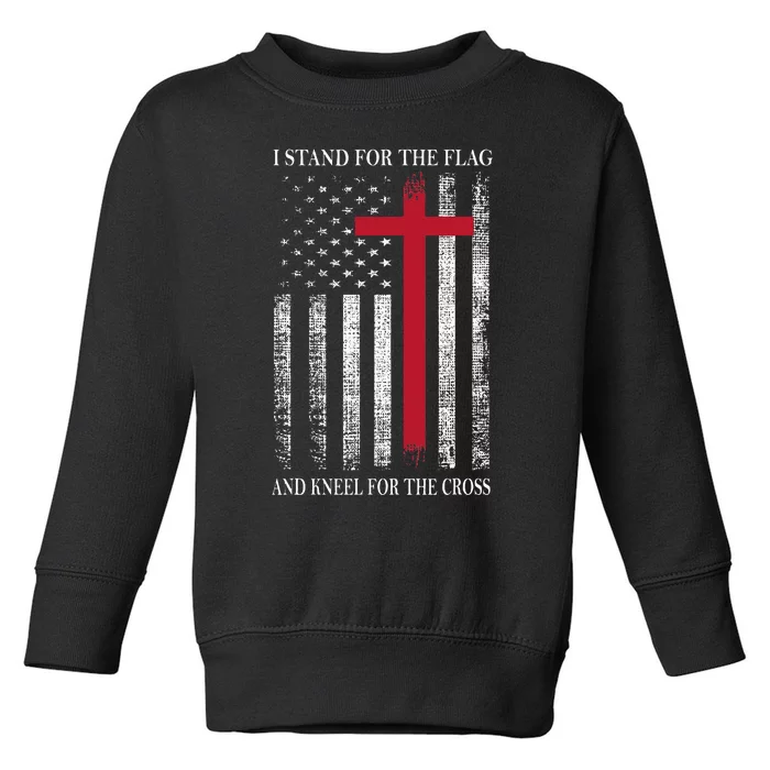 I Stand For The Flag And Kneel For The Cross USA Flag Toddler Sweatshirt