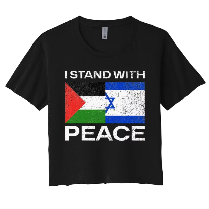 I Stand For Peace For Isreal And For Palestin Women's Crop Top Tee