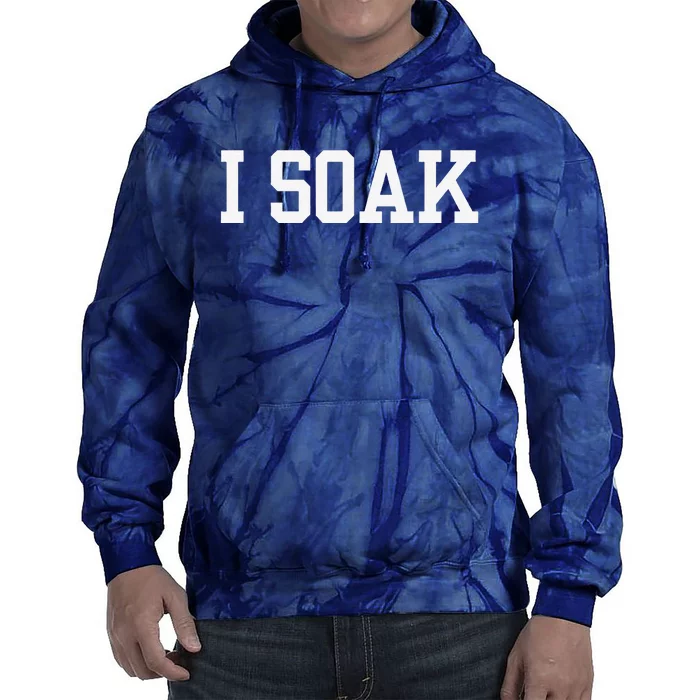 I Soak Funny Summer Day Tie Dye Hoodie