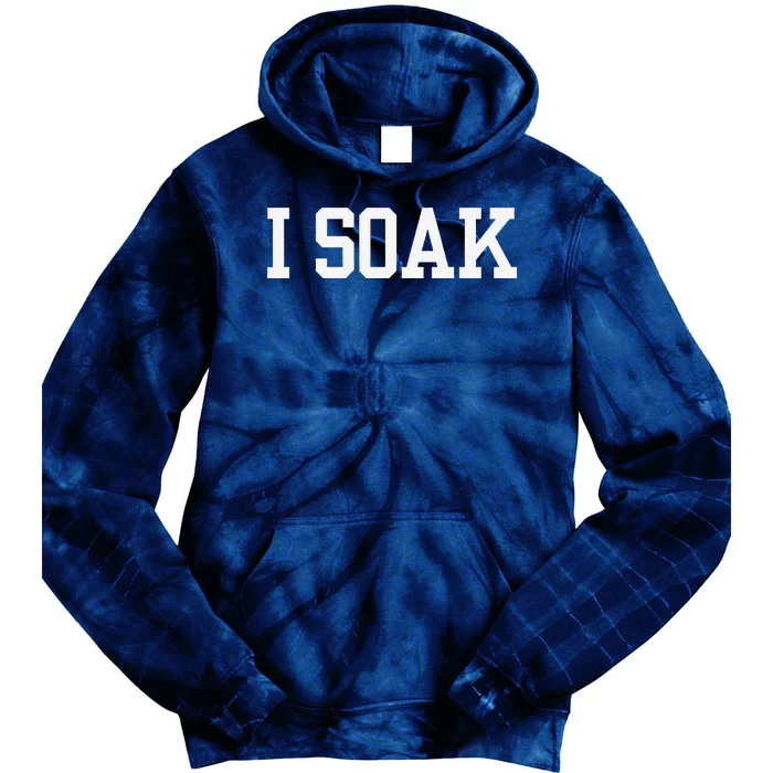 I Soak Funny Summer Day Tie Dye Hoodie