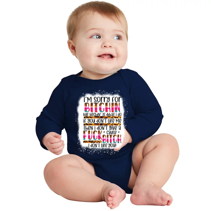 I’m Sorry For Bitchin But Bitching Is What I Do Funny Gift Baby Long Sleeve Bodysuit