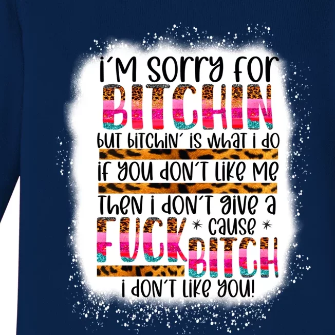 I’m Sorry For Bitchin But Bitching Is What I Do Funny Gift Baby Long Sleeve Bodysuit