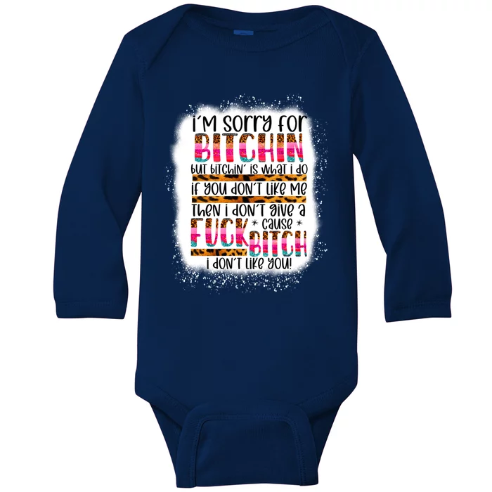 I’m Sorry For Bitchin But Bitching Is What I Do Funny Gift Baby Long Sleeve Bodysuit