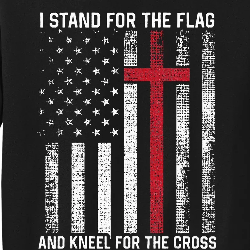 I Stand For The Flag And Kneel For The Cross USA Christian Tall Sweatshirt