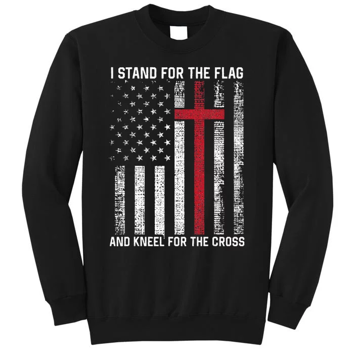 I Stand For The Flag And Kneel For The Cross USA Christian Tall Sweatshirt