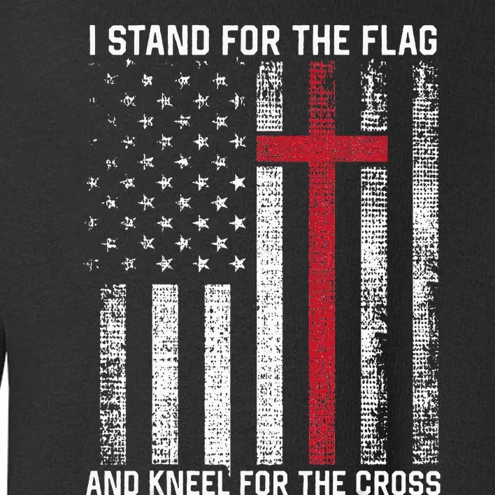 I Stand For The Flag And Kneel For The Cross USA Christian Toddler Sweatshirt