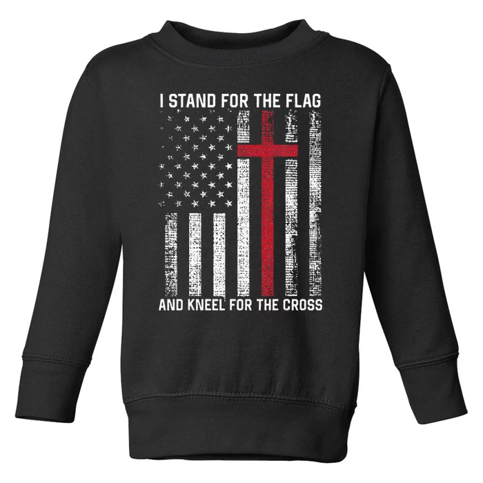 I Stand For The Flag And Kneel For The Cross USA Christian Toddler Sweatshirt