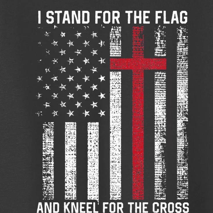 I Stand For The Flag And Kneel For The Cross USA Christian Toddler T-Shirt