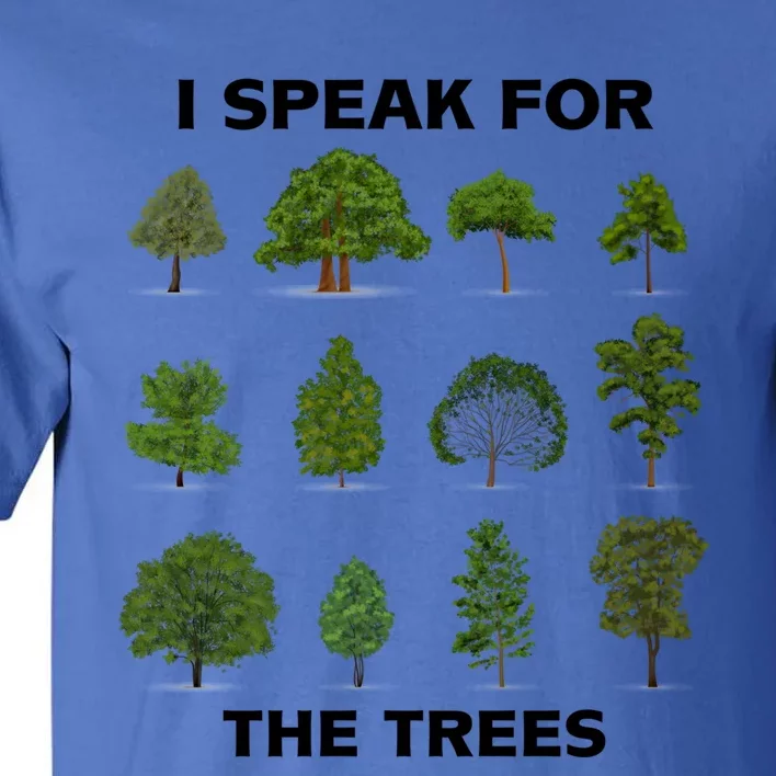 I Speak For Trees Earth Day Save Earth Inspiration Hippie Great Gift Tall T-Shirt