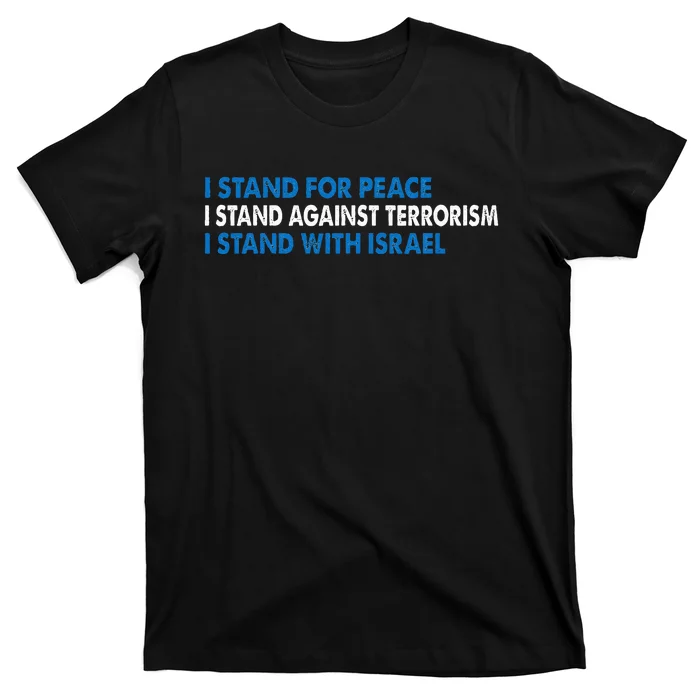 I stand for Peace I stand against terrorism T-Shirt