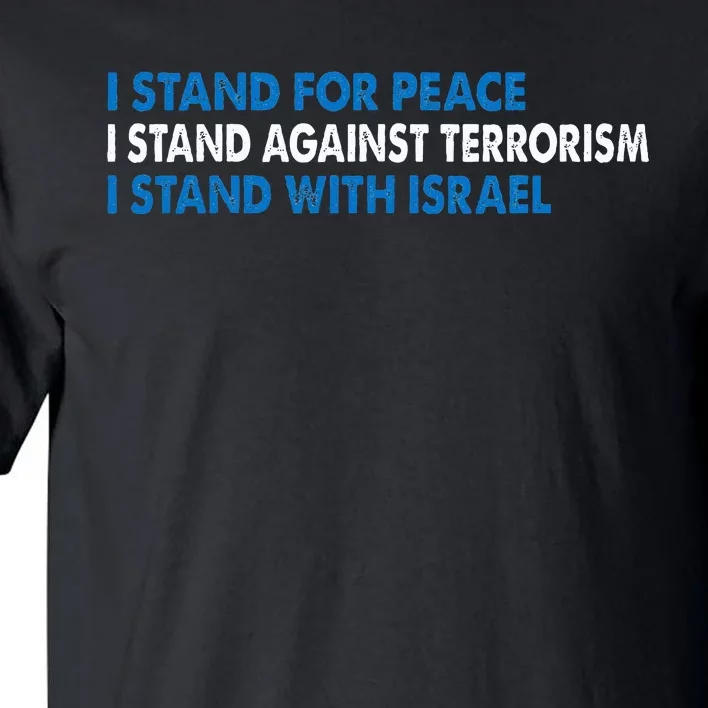 I stand for Peace I stand against terrorism Tall T-Shirt