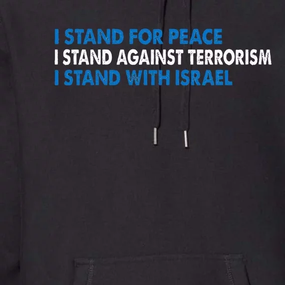 I stand for Peace I stand against terrorism Premium Hoodie