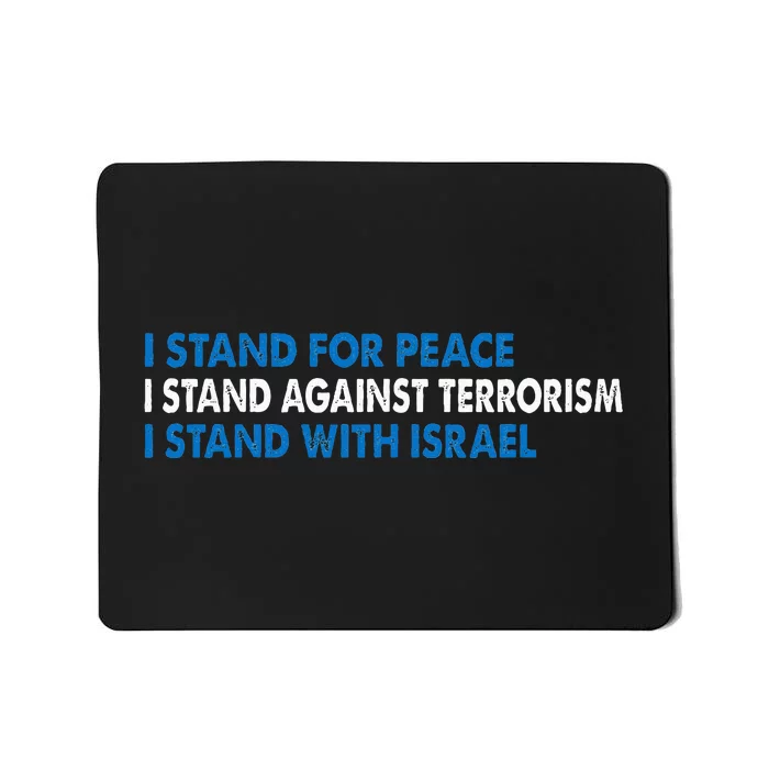 I stand for Peace I stand against terrorism Mousepad