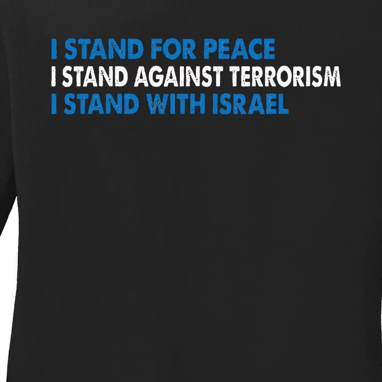 I stand for Peace I stand against terrorism Ladies Long Sleeve Shirt