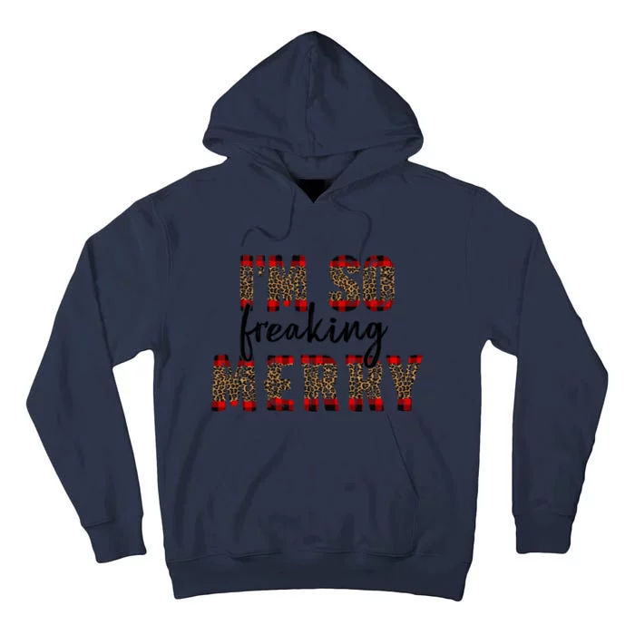 IM So Freaking Merry Christmas Day Meaningful Gift Tall Hoodie