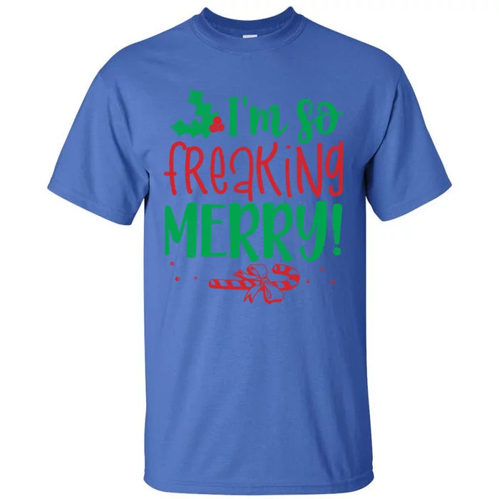 IM So Freaking Merry Funny Christmas Holiday Party Gift Tall T-Shirt