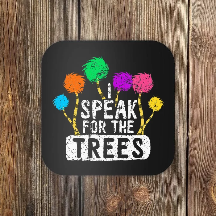 I Speak For Trees Earth Day Save Earth Awareness Hippie Coaster